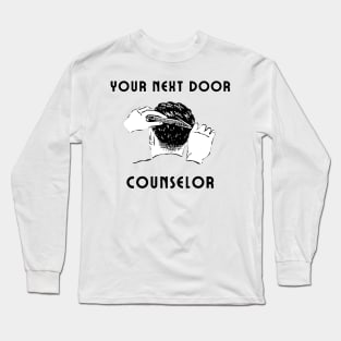 Your next door counselor Long Sleeve T-Shirt